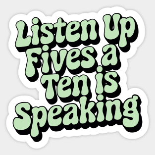 Listen up fives Sticker